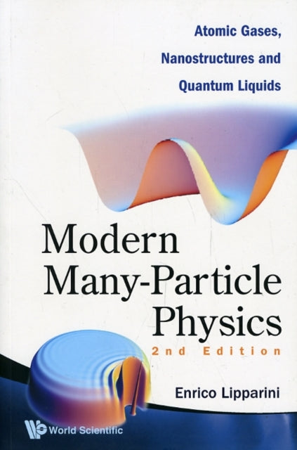 Modern Many-particle Physics: Atomic Gases, Nanostructures And Quantum Liquids (2nd Edition)