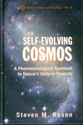 Self-evolving Cosmos, The: A Phenomenological Approach To Nature's Unity-in-diversity