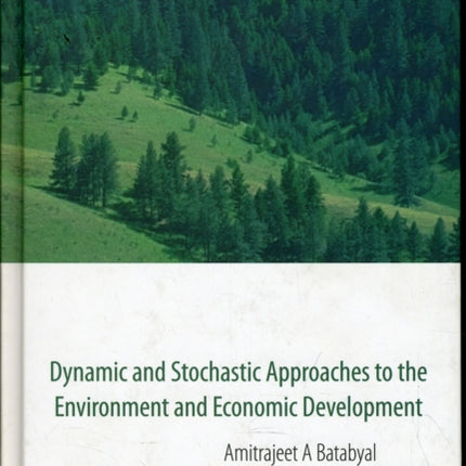 Dynamic And Stochastic Approaches To The Environment And Economic Development