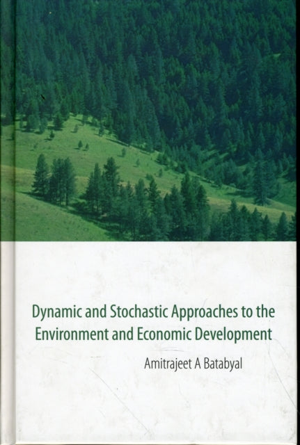 Dynamic And Stochastic Approaches To The Environment And Economic Development