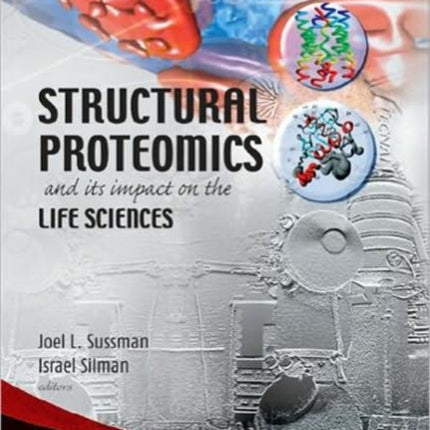 Structural Proteomics And Its Impact On The Life Sciences