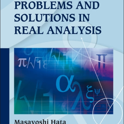 Problems And Solutions In Real Analysis