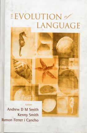 Evolution Of Language, The - Proceedings Of The 7th International Conference (Evolang7)