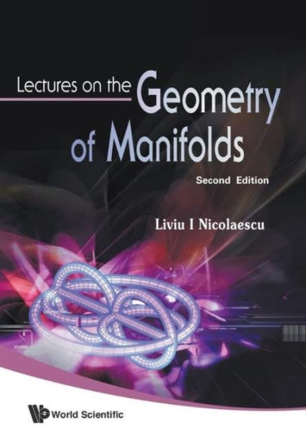 Lectures On The Geometry Of Manifolds (2nd