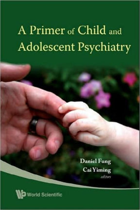 Primer Of Child And Adolescent Psychiatry, A