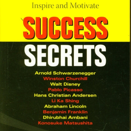 Success Secrets: Real-life Stories To Inspire And Motivate