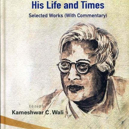 Satyendra Nath Bose -- His Life And Times: Selected Works (With Commentary)