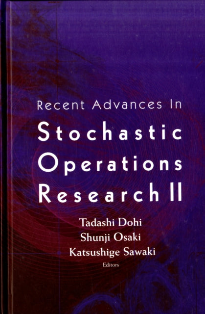 Recent Advances In Stochastic Operations Research