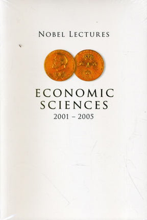 Nobel Lectures In Economic Sciences (2001-2005)