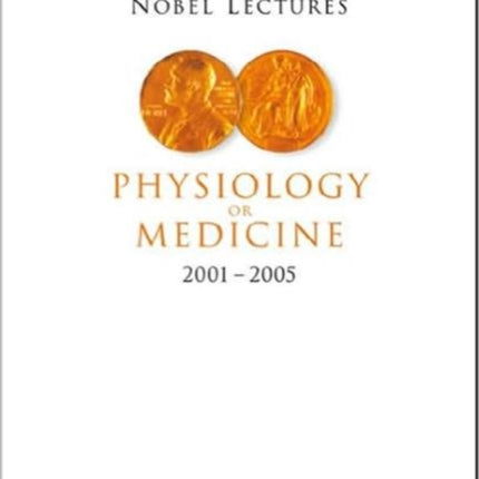 Nobel Lectures In Physiology Or Medicine 2001-2005