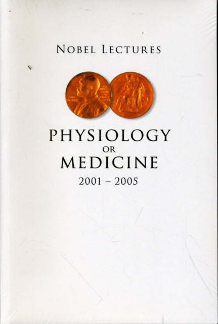 Nobel Lectures In Physiology Or Medicine 2001-2005