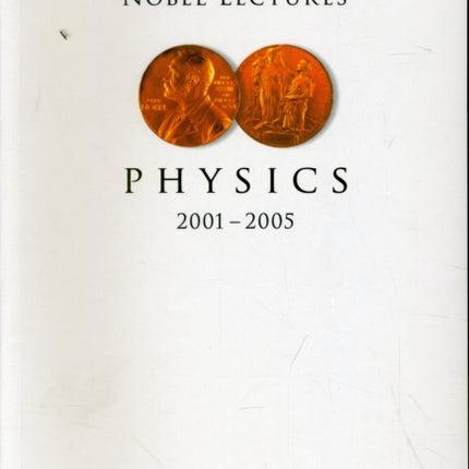 Nobel Lectures In Physics (2001-2005)