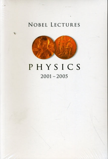 Nobel Lectures In Physics (2001-2005)