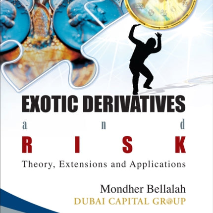 Exotic Derivatives And Risk: Theory, Extensions And Applications