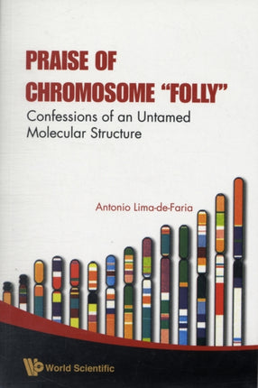 Praise Of Chromosome  Folly : Confessions Of An