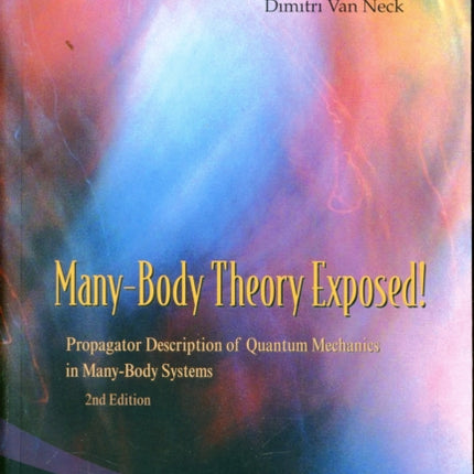 Many-body Theory Exposed! Propagator Description
