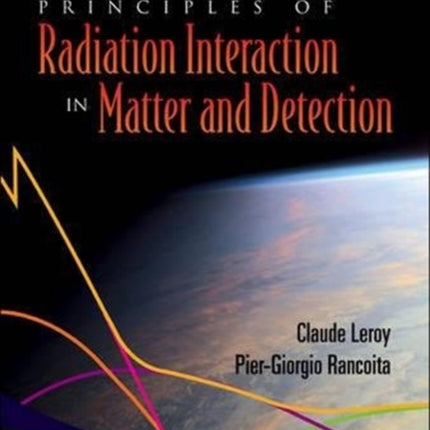 Principles Of Radiation Interaction In Matter And