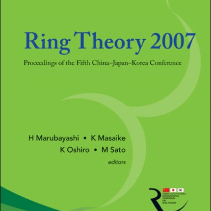 Ring Theory 2007 - Proceedings Of The Fifth China-japan-korea Conference