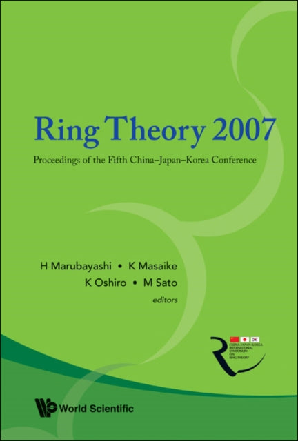 Ring Theory 2007 - Proceedings Of The Fifth China-japan-korea Conference