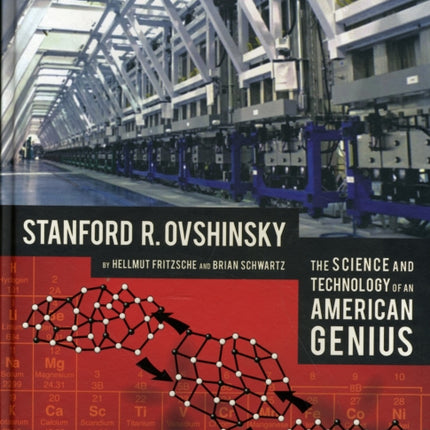 Science And Technology Of An American Genius, The: Stanford R Ovshinsky