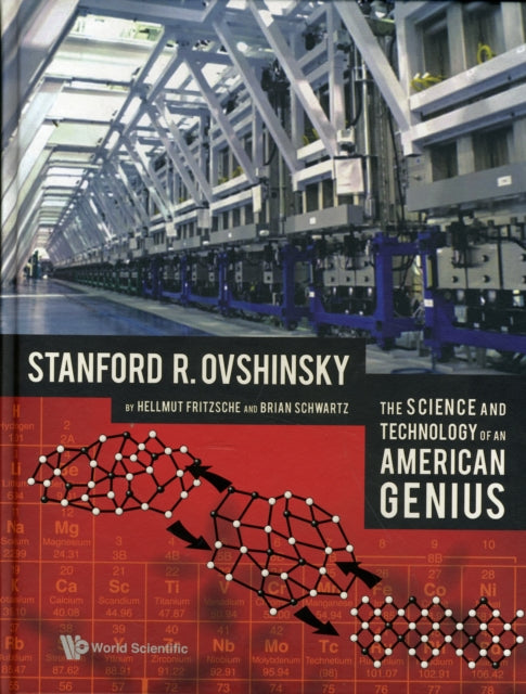 Science And Technology Of An American Genius, The: Stanford R Ovshinsky