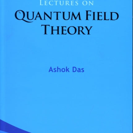 Lectures On Quantum Field Theory