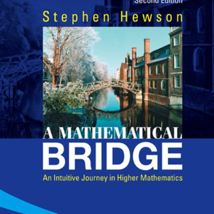 Mathematical Bridge, A: An Intuitive Journey In