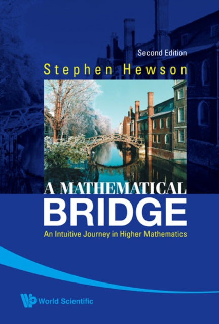 Mathematical Bridge, A: An Intuitive Journey In