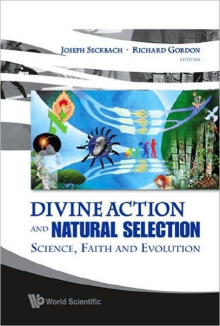 Divine Action And Natural Selection: Science, Faith And Evolution