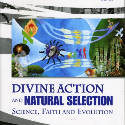 Divine Action And Natural Selection: Science, Faith And Evolution