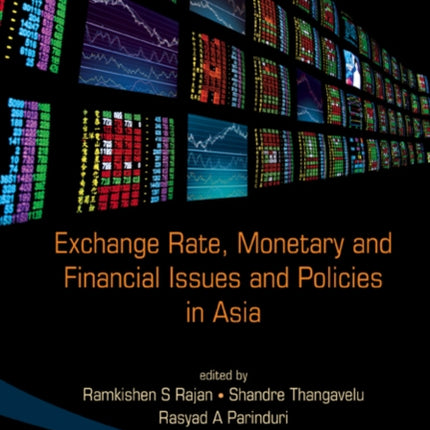 Exchange Rate, Monetary And Financial Issues And Policies In Asia