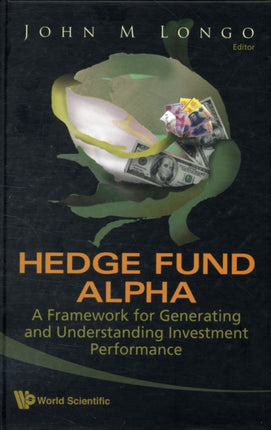 Hedge Fund Alpha: A Framework For Generating And