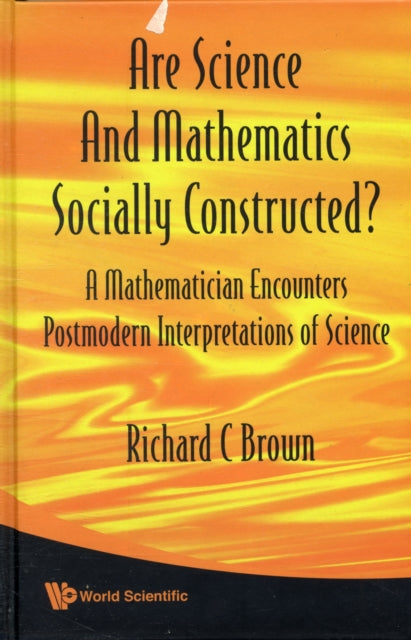 Are Science And Mathematics Socially Constructed?