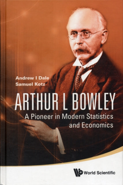 Arthur L Bowley: A Pioneer In Modern Statistics