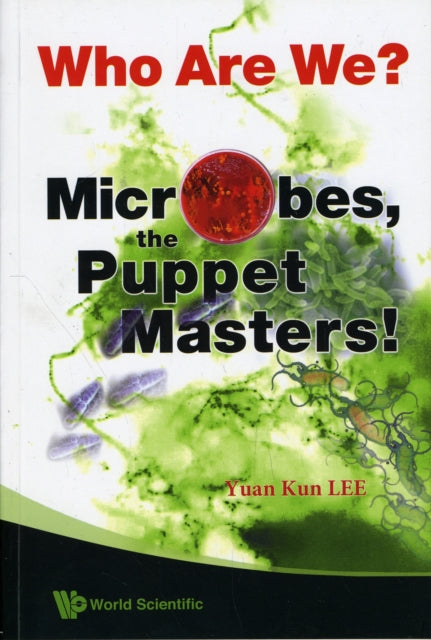 Who Are We? Microbes The Puppet Masters!