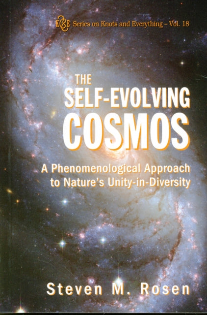 Self-evolving Cosmos, The: A Phenomenological Approach To Nature's Unity-in-diversity