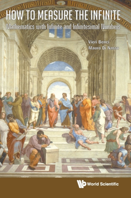 How To Measure The Infinite: Mathematics With