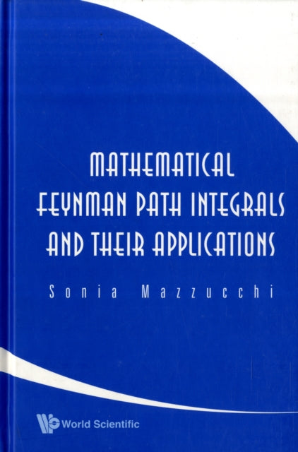 Mathematical Feynman Path Integrals And Their