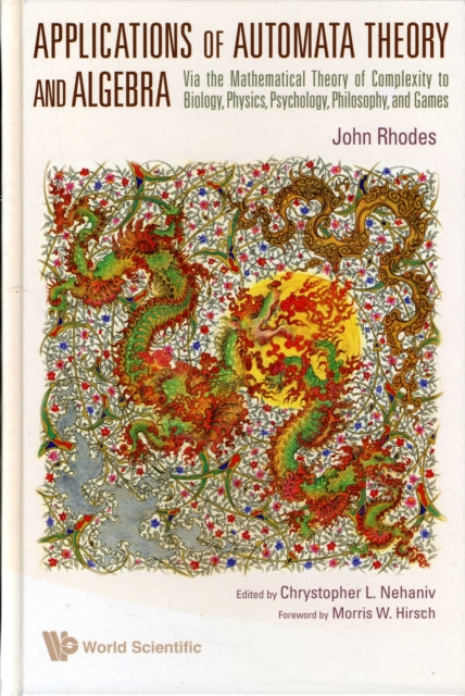 Applications Of Automata Theory And Algebra: Via