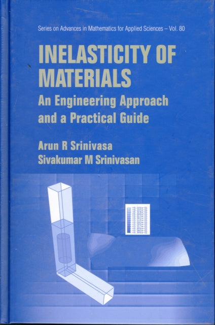 Inelasticity Of Materials: An Engineering Approach And A Practical Guide