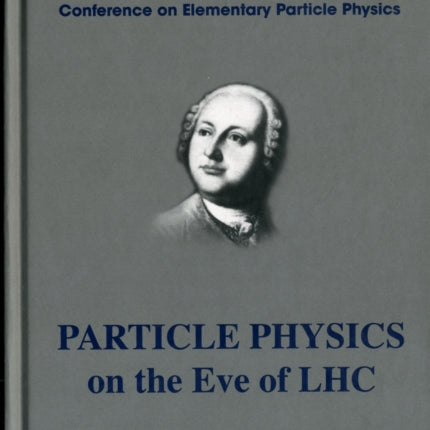 Particle Physics On The Eve Of Lhc - Proceedings