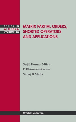 Matrix Partial Orders, Shorted Operators And