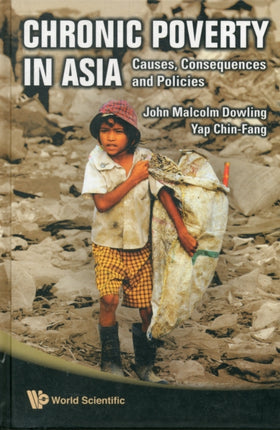 Chronic Poverty In Asia: Causes, Consequences And