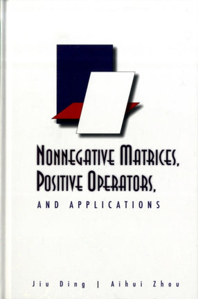 Nonnegative Matrices, Positive Operators, And