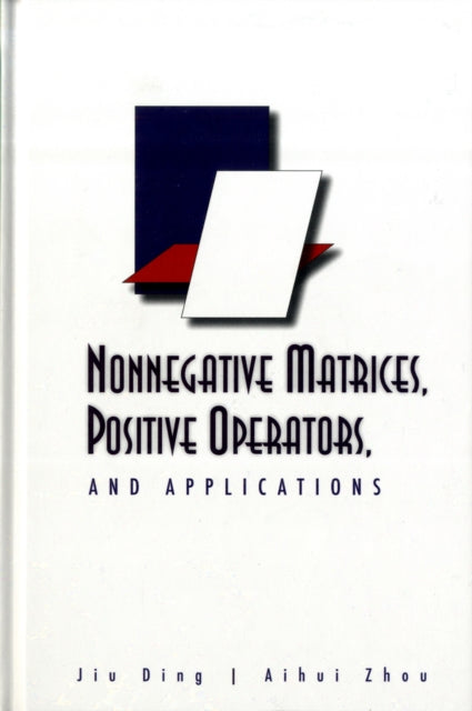 Nonnegative Matrices, Positive Operators, And