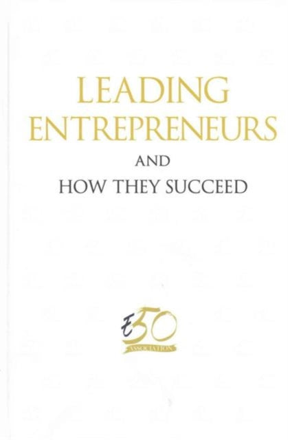 Leading Entrepreneurs And How They Succeed