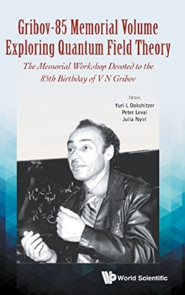 Gribov-85 Memorial Volume: Exploring Quantum