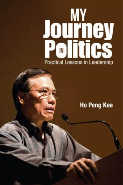 My Journey In Politics: Practical Lessons In