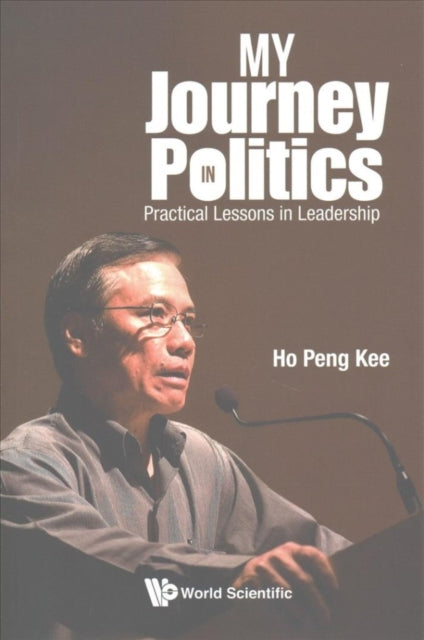 My Journey In Politics: Practical Lessons In