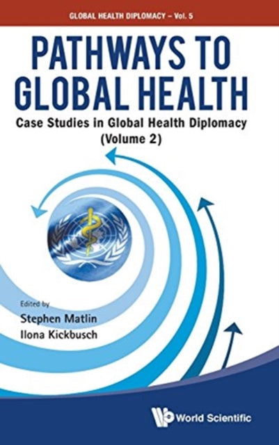 Pathways To Global Health: Case Studies In Global